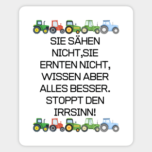 farmers stricke 2024 SIE SÄHEN NICHT,SIE ERNTEN NICHT, WISSEN ABER ALLES BESSER. STOPPT DEN IRRSINN! Magnet